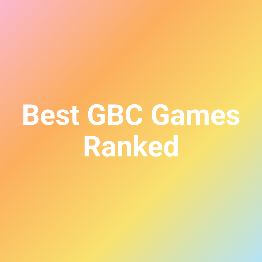 Best GBC Games Ranked