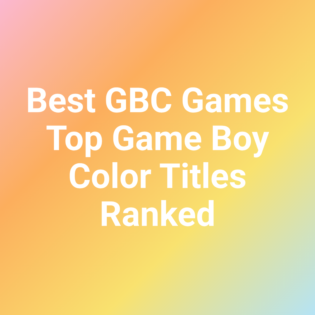 Best GBC Games Top Game Boy Color Titles Ranked