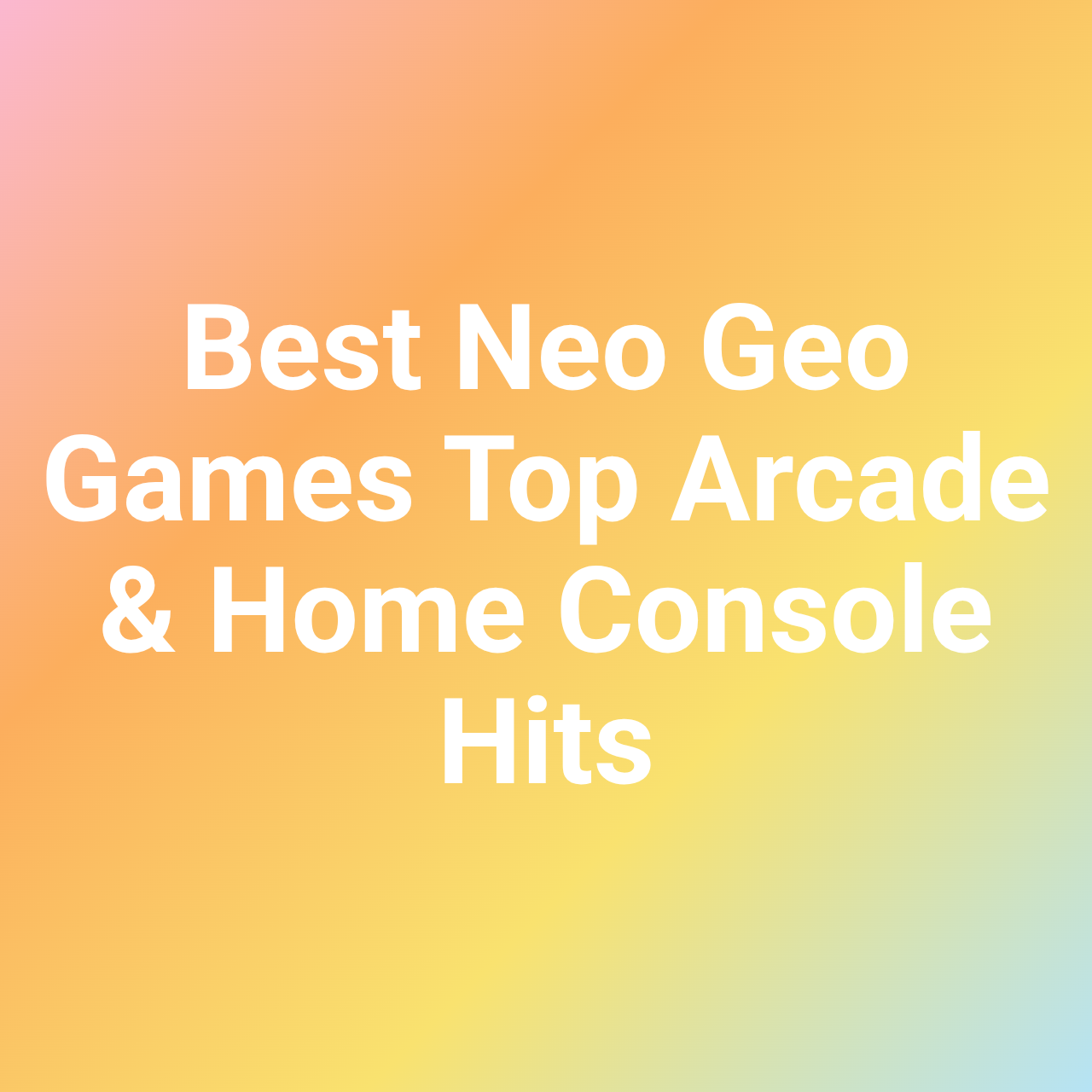 Best Neo Geo Games Top Arcade & Home Console Hits