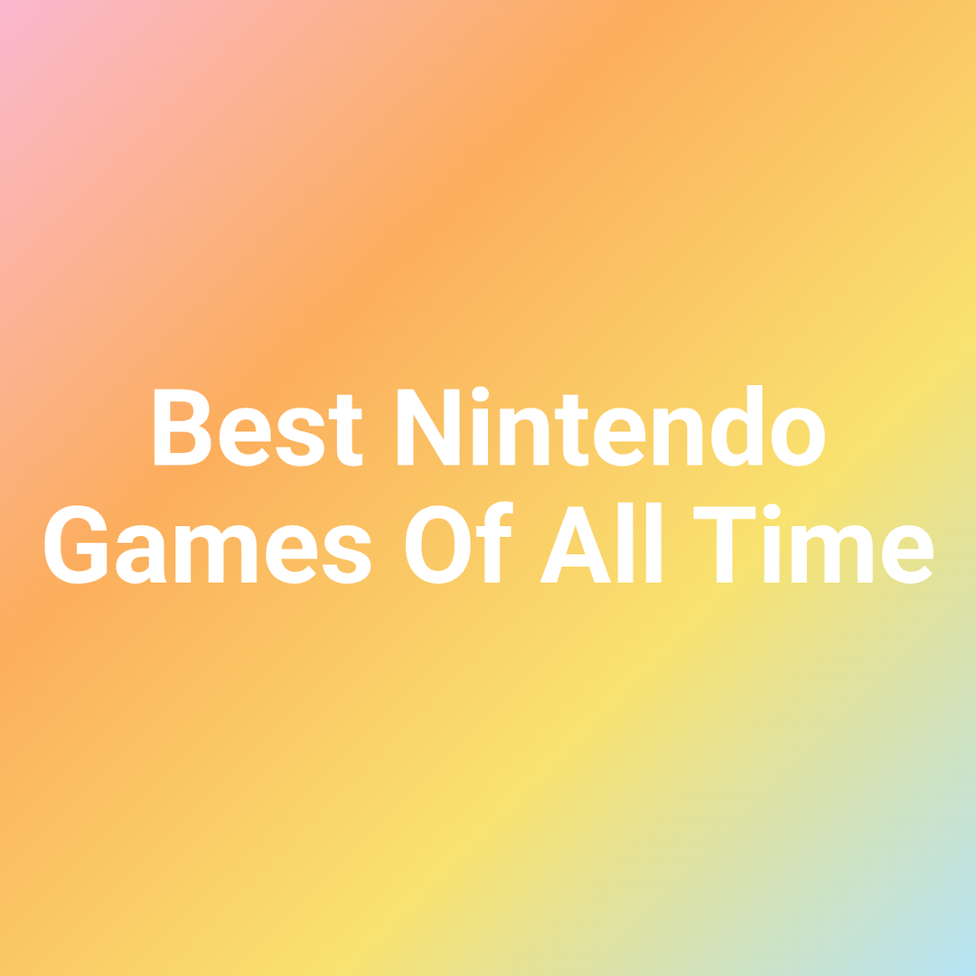 Best Nintendo Games Of All Time