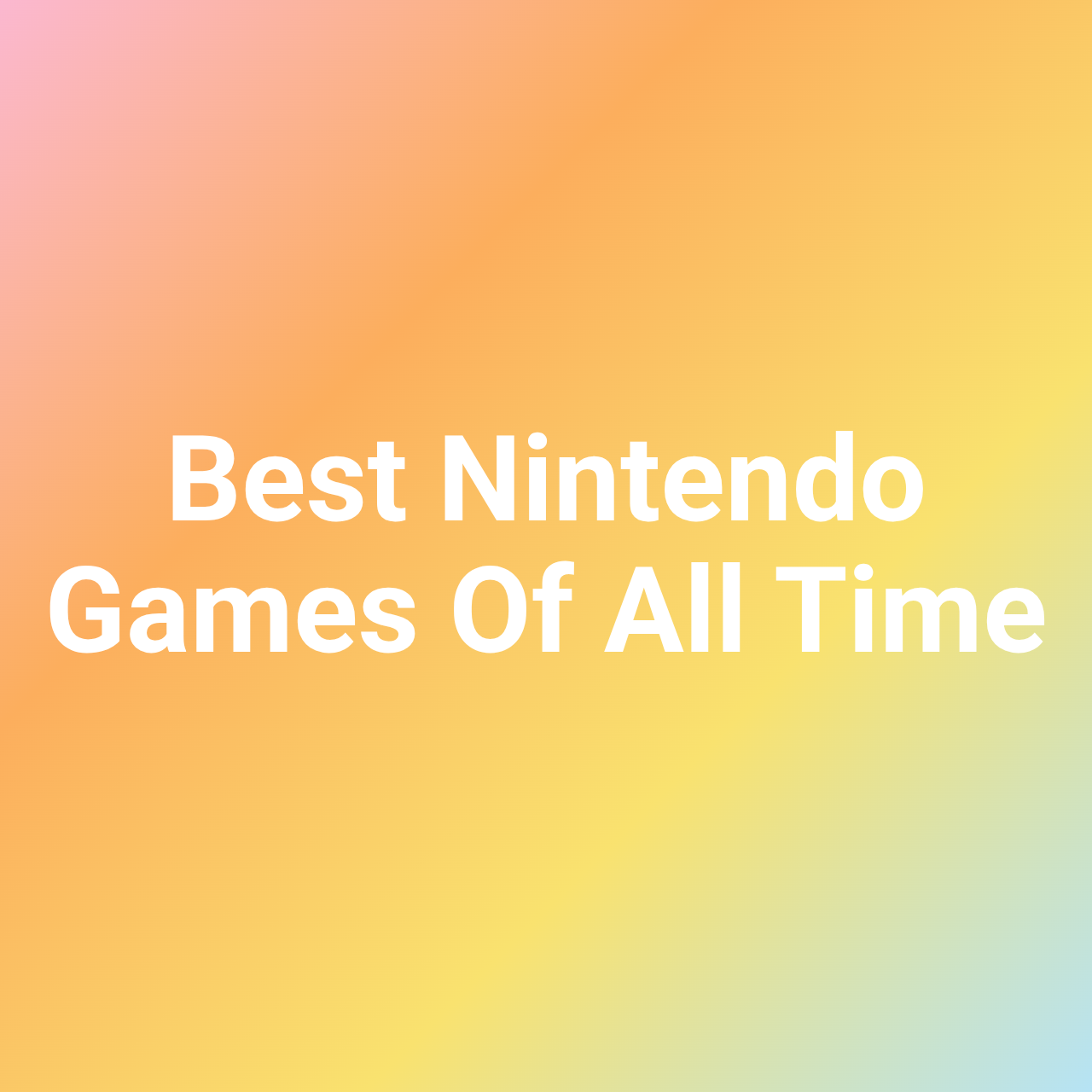 Best Nintendo Games Of All Time