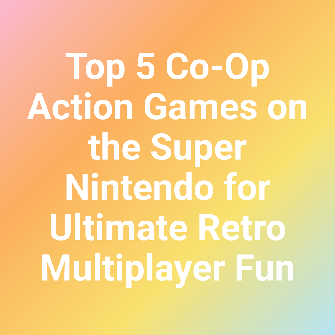 Top 5 Co-Op Action Games on the Super Nintendo for Ultimate Retro Multiplayer Fun