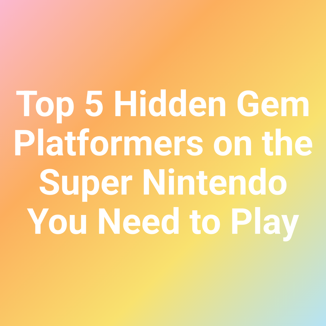 Top 5 Hidden Gem Platformers on the Super Nintendo You Need to Play