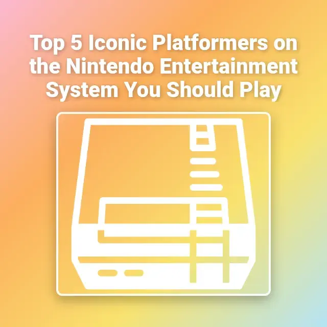 Top 5 Iconic Platformers on the Nintendo Entertainment System You Should Play