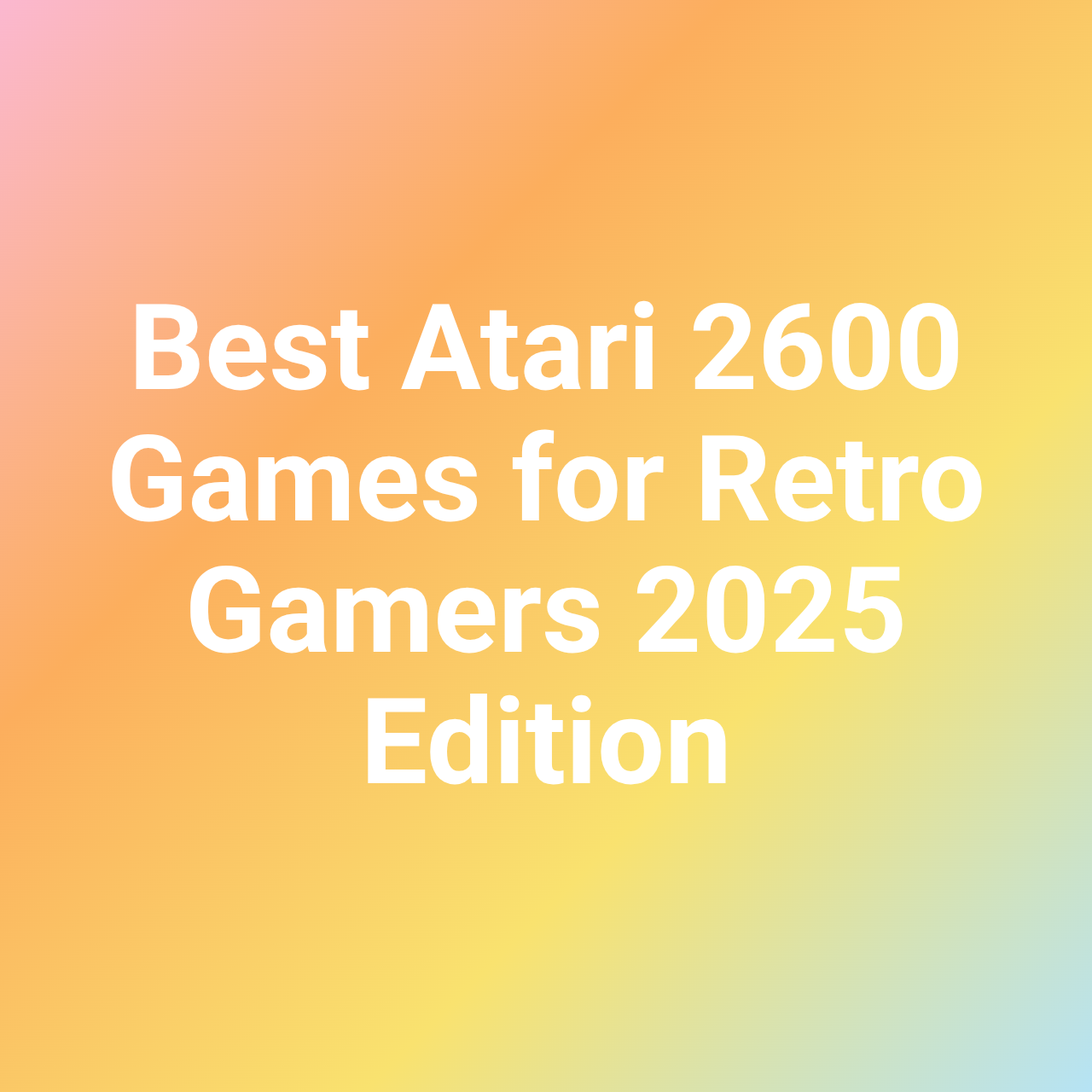Best Atari 2600 Games for Retro Gamers 2025 Edition