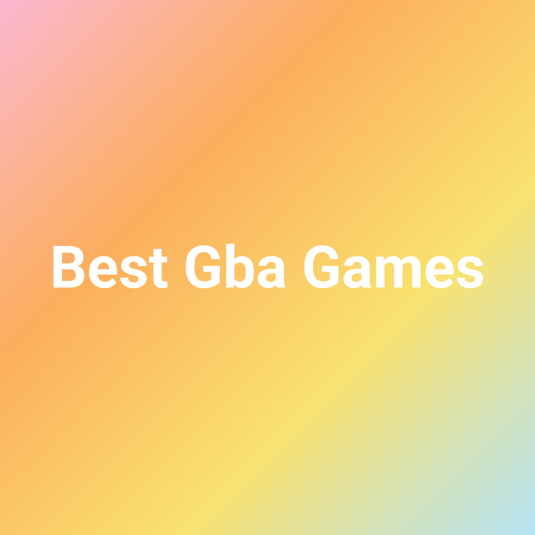 Best Gba Games