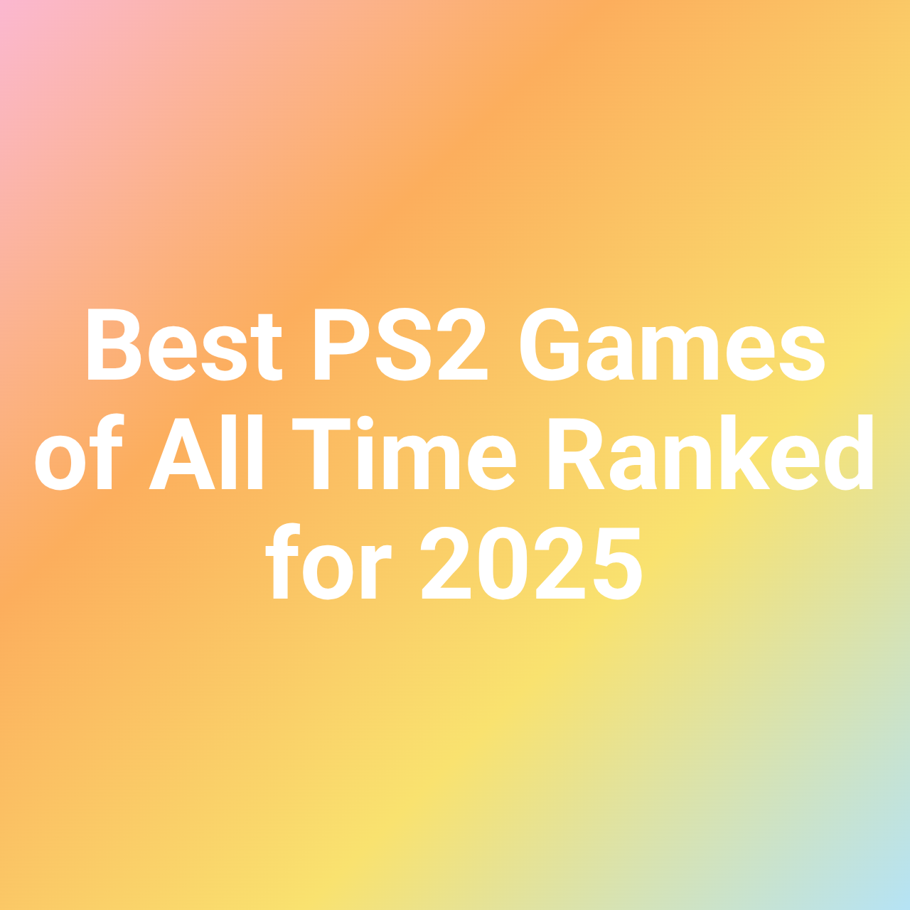 Best PS2 Games of All Time Ranked for 2025