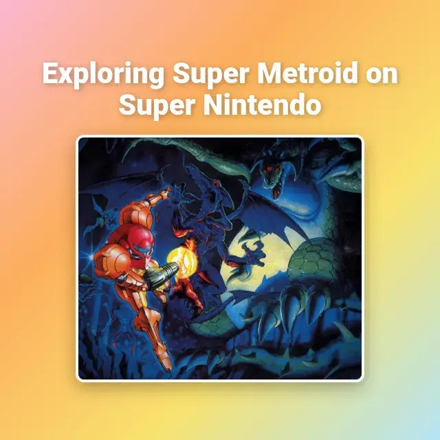 Exploring Super Metroid on Super Nintendo