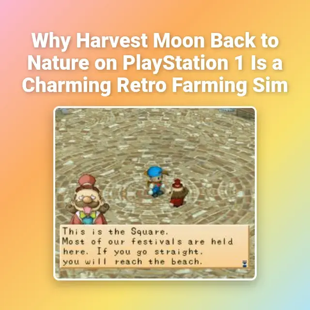 Why Harvest Moon Back to Nature on PlayStation 1 Is a Charming Retro Farming Sim