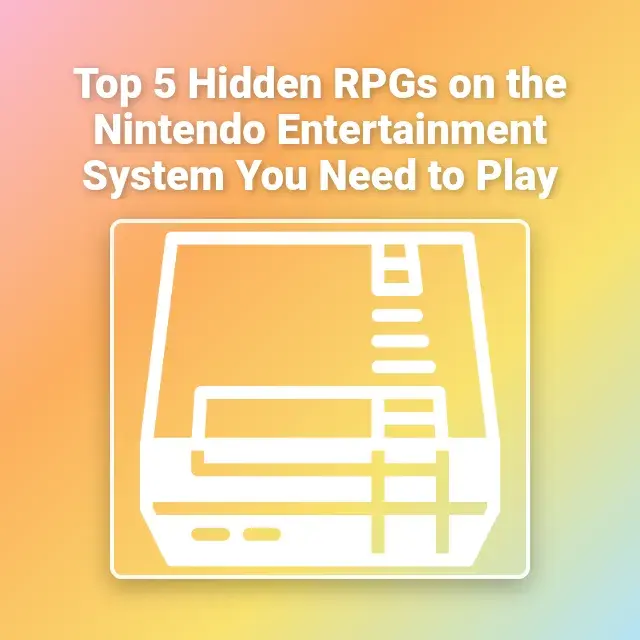 Top 5 Hidden RPGs on the Nintendo Entertainment System You Need to Play