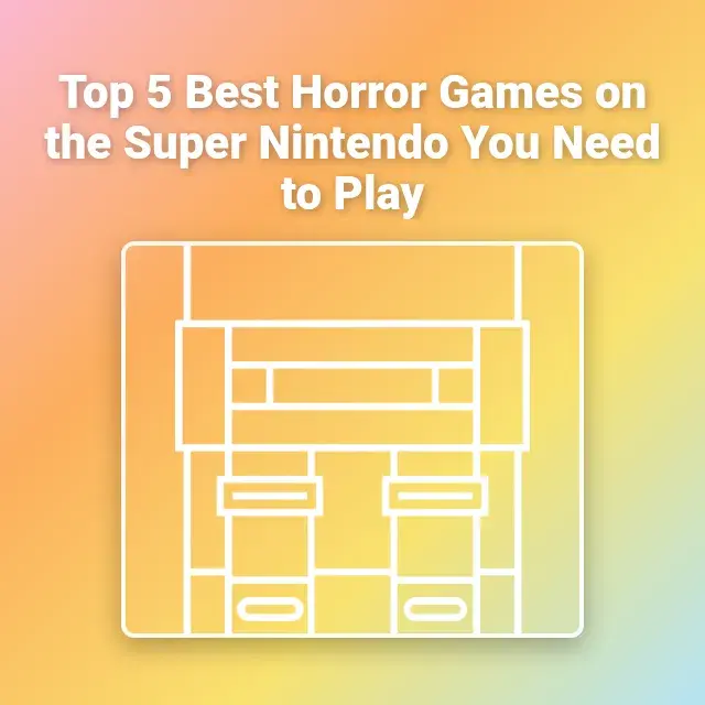 Top 5 Best Horror Games on the Super Nintendo You Need to Play