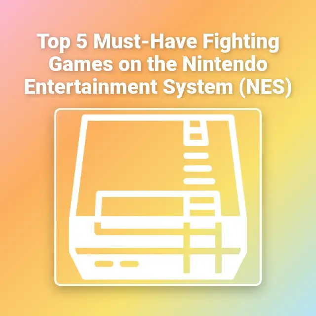 Top 5 Must-Have Fighting Games on the Nintendo Entertainment System (NES)