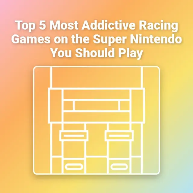 Top 5 Most Addictive Racing Games on the Super Nintendo You Should Play