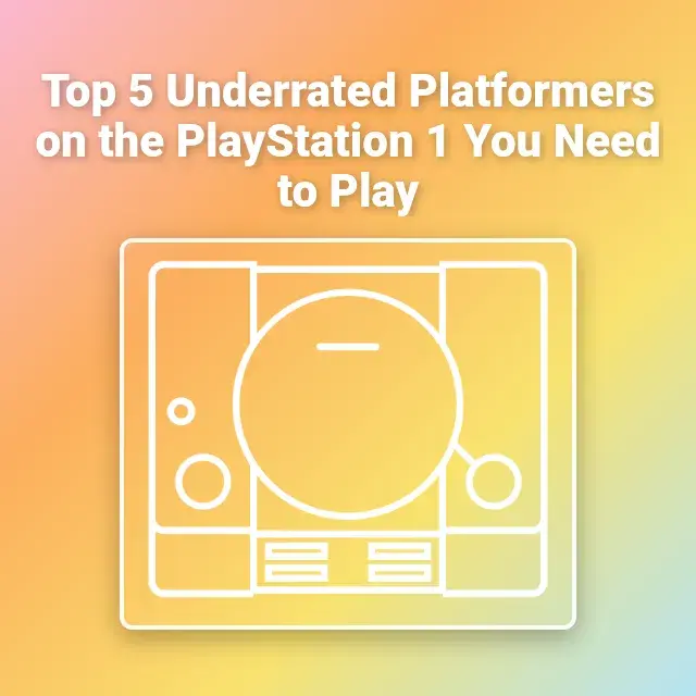 Top 5 Underrated Platformers on the PlayStation 1 You Need to Play