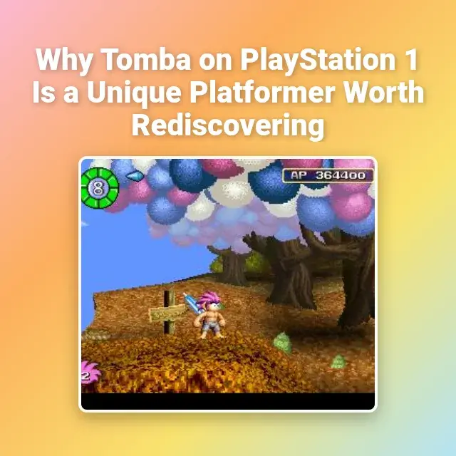 Why Tomba on PlayStation 1 Is a Unique Platformer Worth Rediscovering